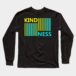 Kindness Long Sleeve T-Shirt